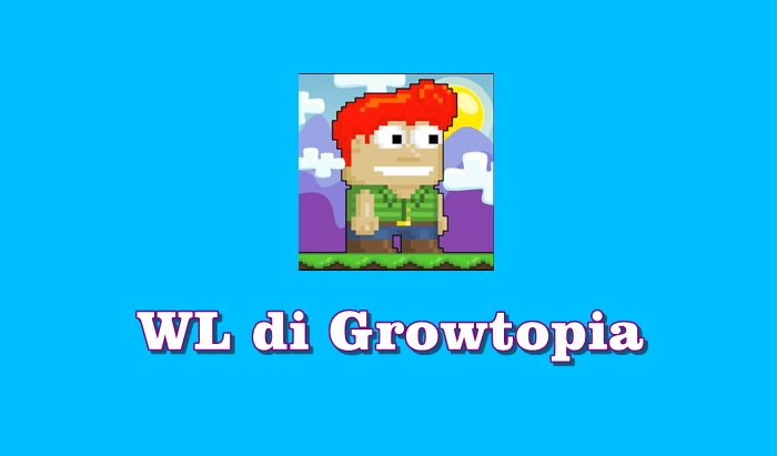 Cara Mendapatkan WL di Growtopia