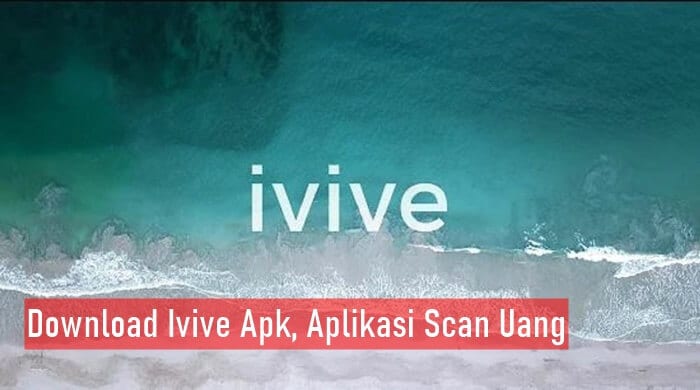 Download Ivive Apk, Aplikasi Scan Uang 75 Ribu Bisa Nyanyi