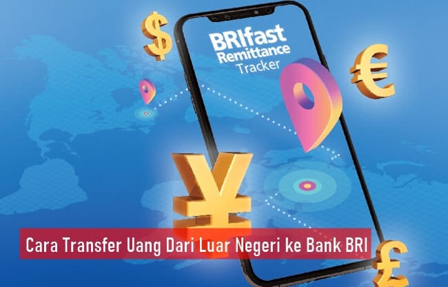 Cara Transfer Uang Dari Luar Negeri ke Bank BRI