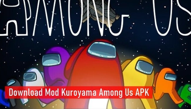 Download Mod Kuroyama Among Us APK