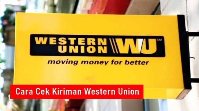 Cara Cek Kiriman Western Union Online
