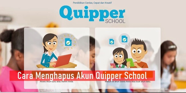 Cara Menghapus Akun Quipper School