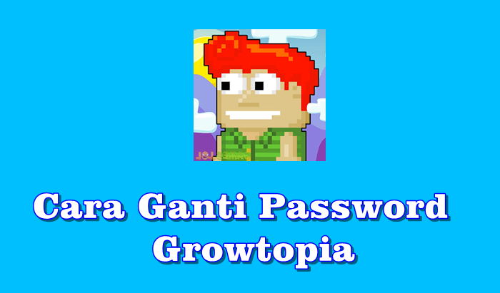 Cara Ganti Password Growtopia